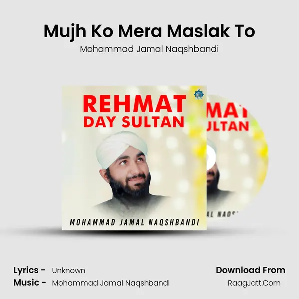 Mujh Ko Mera Maslak To MP3 Song by Mohammad Jamal Naqshbandi Cover