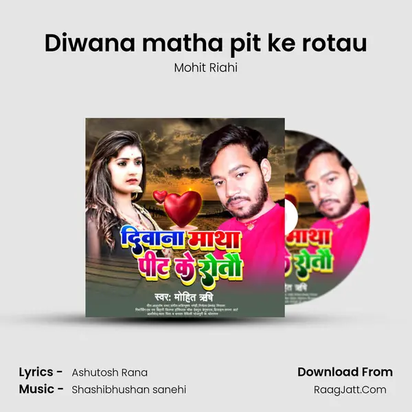 Diwana matha pit ke rotau mp3 song