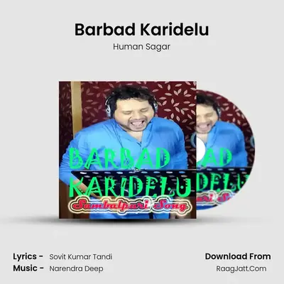 Barbad Karidelu MP3 Song by Human Sagar Cover