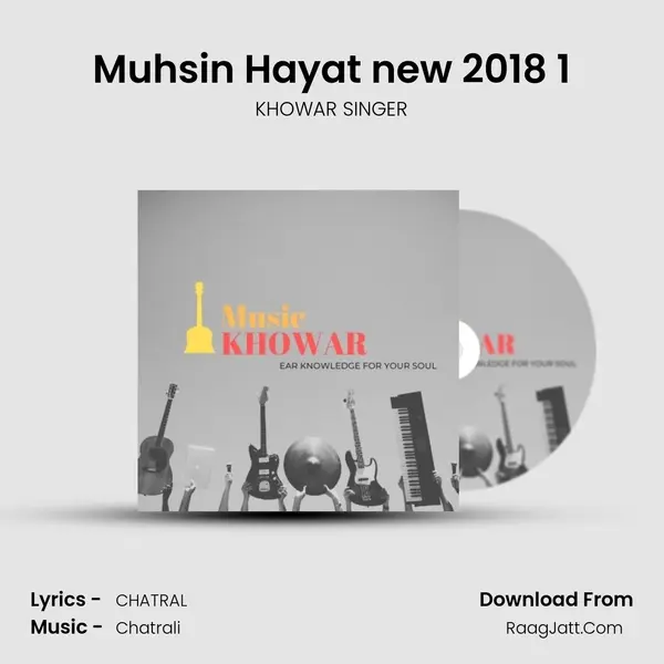 Muhsin Hayat new 2018 1 MP3 Song by KHOWAR SINGER Cover