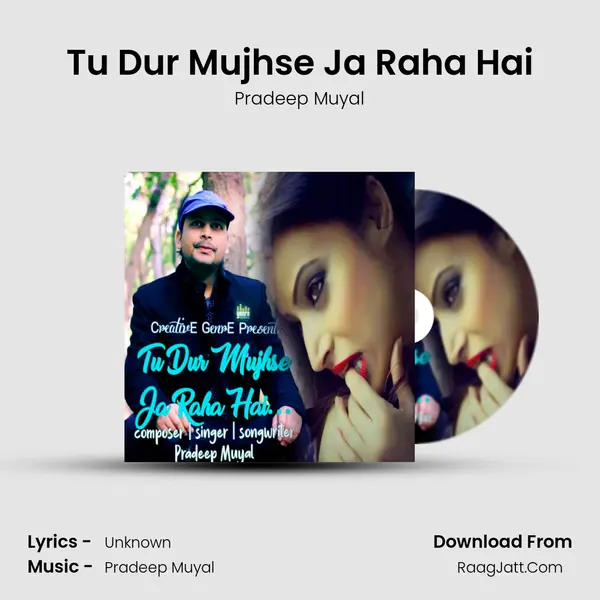Tu Dur Mujhse Ja Raha Hai MP3 Song by Pradeep Muyal Cover