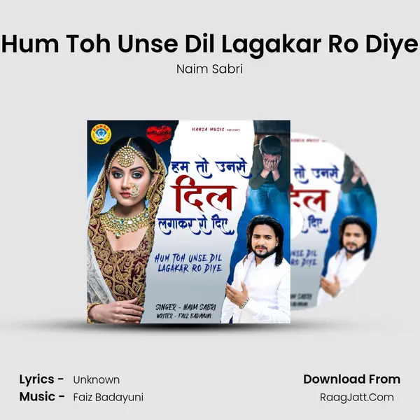 Hum Toh Unse Dil Lagakar Ro Diye MP3 Song by Naim Sabri Cover