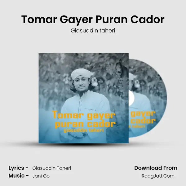 Tomar Gayer Puran Cador MP3 Song by Giasuddin taheri Cover