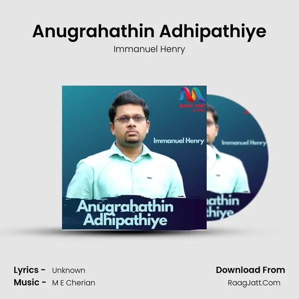 Anugrahathin Adhipathiye - Single - Immanuel Henry