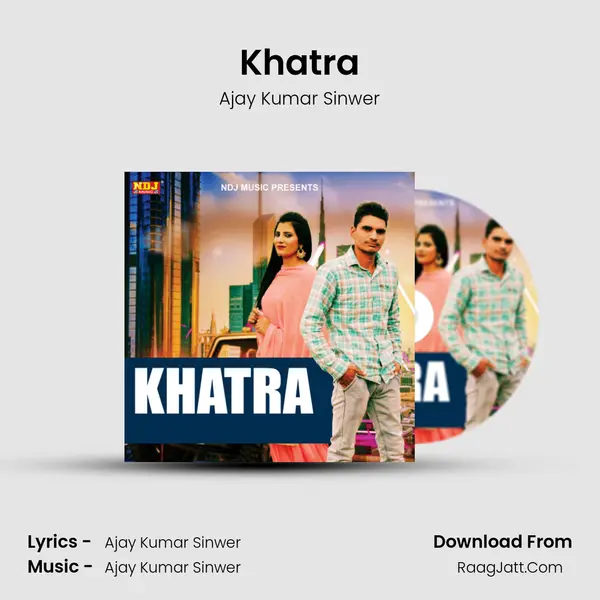 Khatra MP3 Song by Ajay Kumar Sinwer Cover