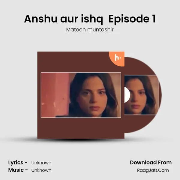Anshu aur ishq  Episode 1 mp3 song