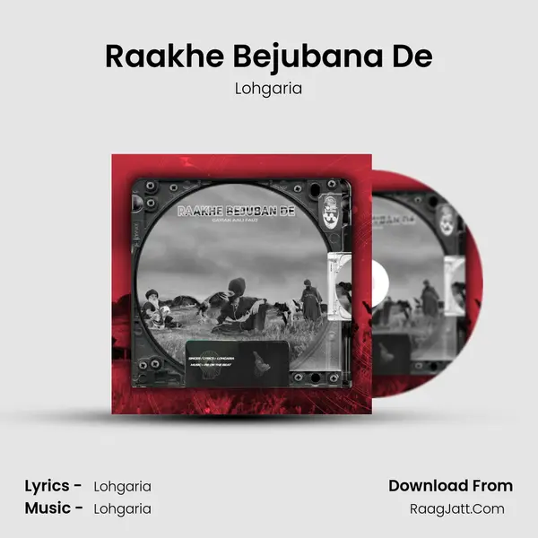 Raakhe Bejubana De MP3 Song by Lohgaria Cover
