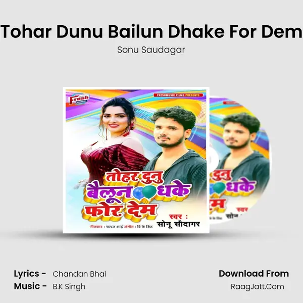 Tohar Dunu Bailun Dhake For Dem MP3 Song by Sonu Saudagar Cover