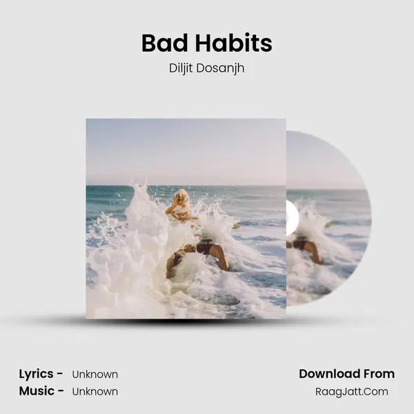 Bad Habits MP3 Song by Diljit Dosanjh Cover