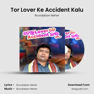 Tor Lover Ke Accident Kalu mp3 song