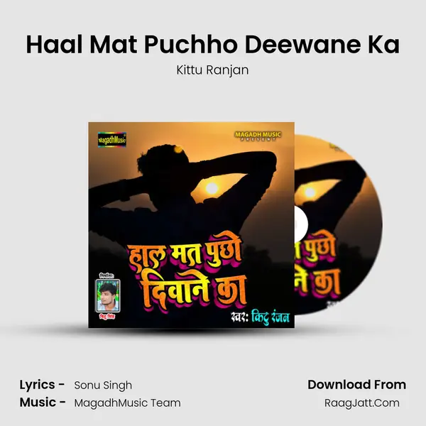 Haal Mat Puchho Deewane Ka MP3 Song by Kittu Ranjan Cover