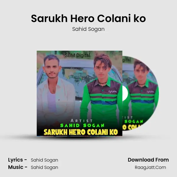 Sarukh Hero Colani ko - Sahid Sogan