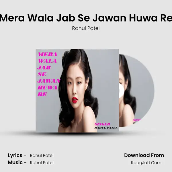 Mera Wala Jab Se Jawan Huwa Re mp3 song