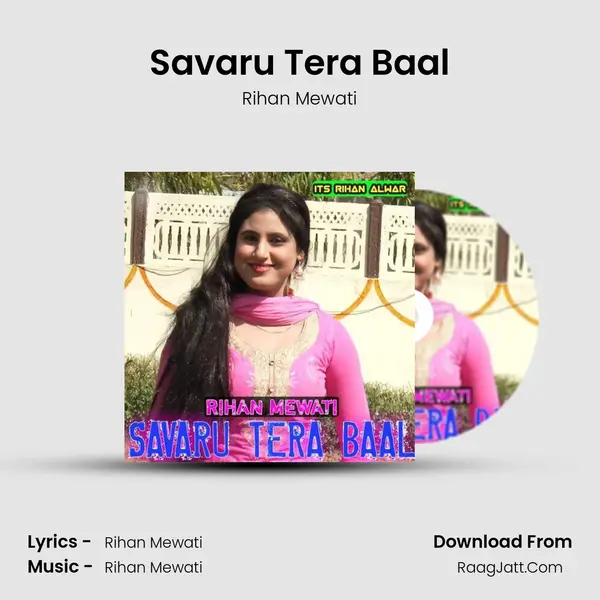 Savaru Tera Baal - Rihan Mewati