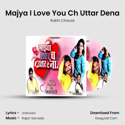 Majya I Love You Ch Uttar Dena - Rakhi Chaure