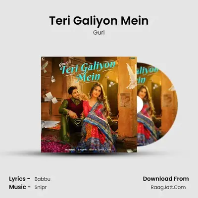 Teri Galiyon Mein - Guri