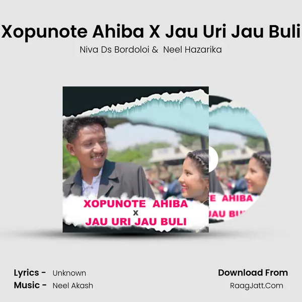 Xopunote Ahiba X Jau Uri Jau Buli - Single - Niva Ds Bordoloi