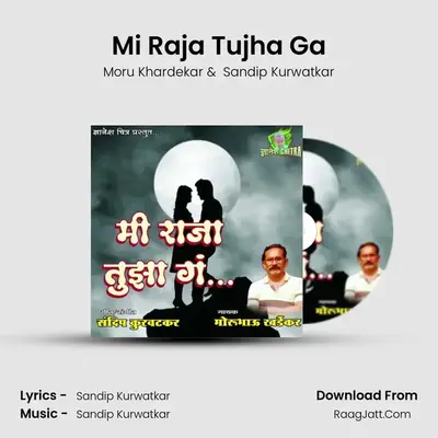 Mi Raja Tujha Ga - Moru Khardekar