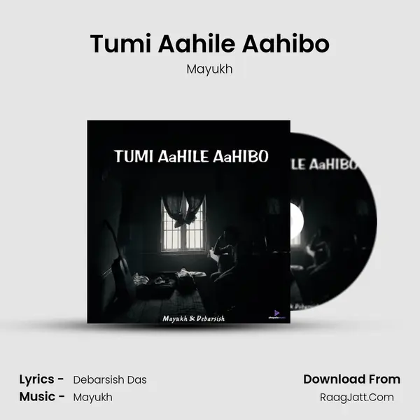 Tumi Aahile Aahibo - Mayukh