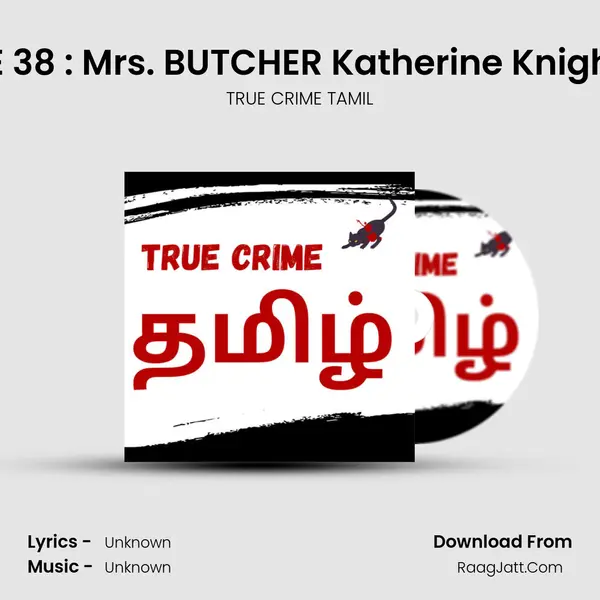 EPISODE 38 : Mrs. BUTCHER Katherine Knight TAMIL MP3 Song by TRUE CRIME TAMIL Cover