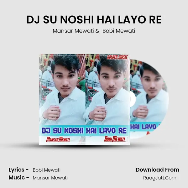DJ SU NOSHI HAI LAYO RE - Mansar Mewati