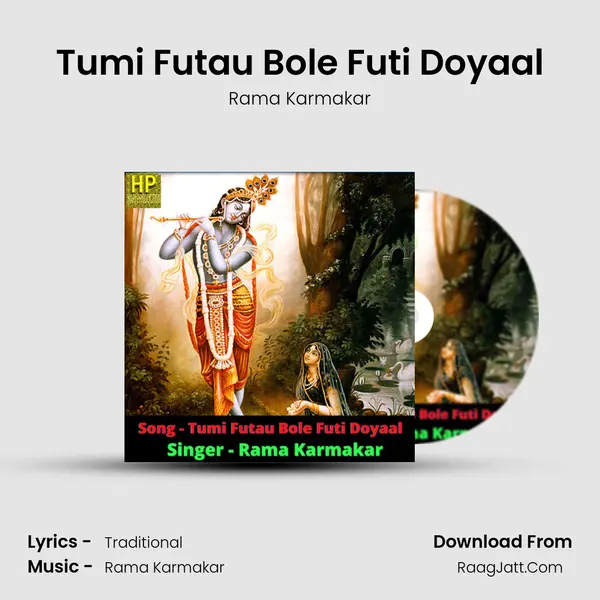 Tumi Futau Bole Futi Doyaal - Rama Karmakar