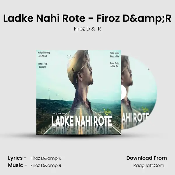 Ladke Nahi Rote - Firoz D&amp;R mp3 song