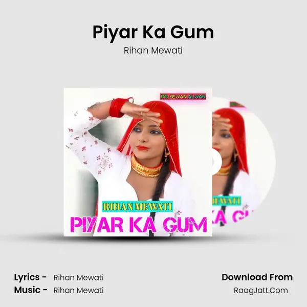 Piyar Ka Gum - Rihan Mewati