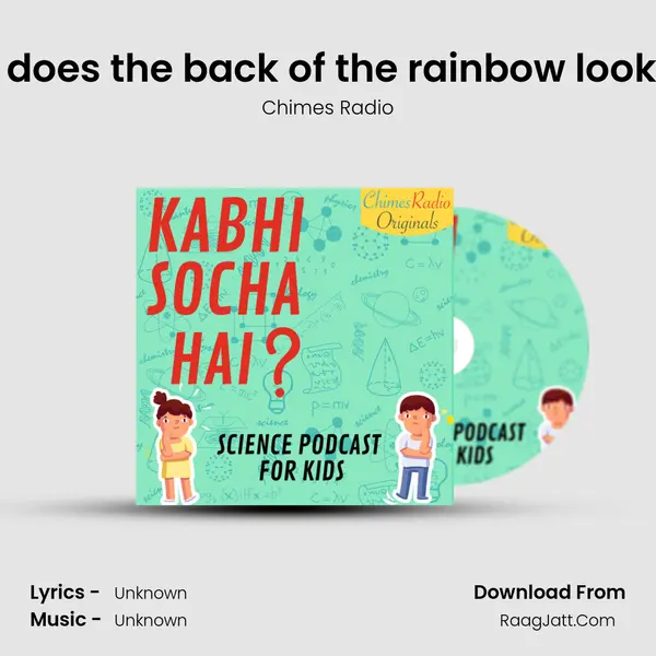 What does the back of the rainbow look like ? mp3 song