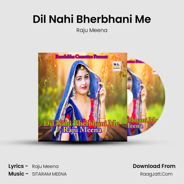 Dil Nahi Bherbhani Me - Raju Meena