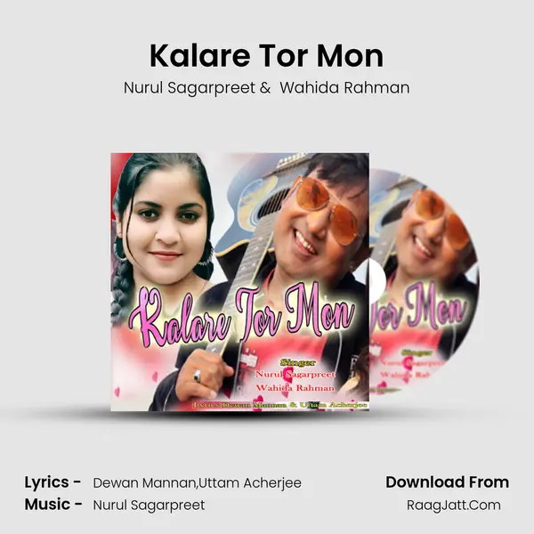 Kalare Tor Mon MP3 Song by Nurul Sagarpreet Cover