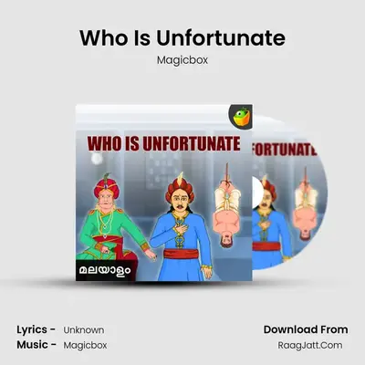 Who Is Unfortunate - Magicbox