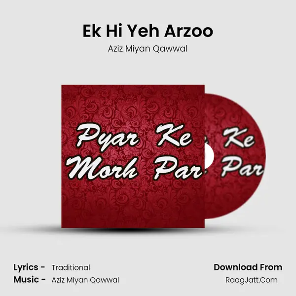 Ek Hi Yeh Arzoo MP3 Song by Aziz Miyan Qawwal Cover