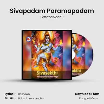 Sivapadam Paramapadam MP3 Song by Pattanakkaadu Cover
