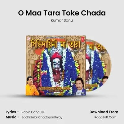 O Maa Tara Toke Chada MP3 Song by Kumar Sanu Cover