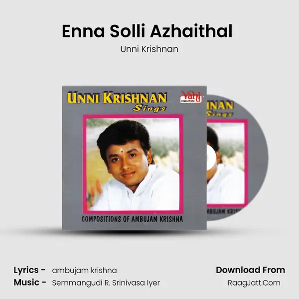 Enna Solli Azhaithal (Unnikrishnan) MP3 Song by Unni Krishnan Cover