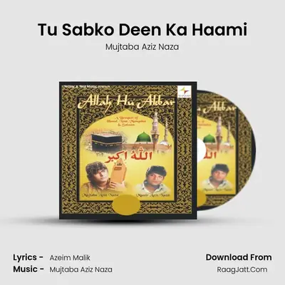 Tu Sabko Deen Ka Haami MP3 Song by Mujtaba Aziz Naza Cover
