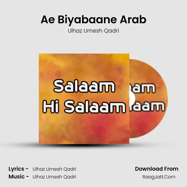 Ae Biyabaane Arab MP3 Song by Ulhaz Umesh Qadri Cover