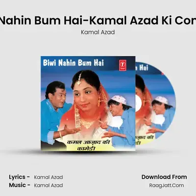 Biwi Nahin Bam Hai -Comedy - Kamal Azad