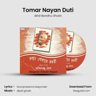 Tomar Nayan Duti mp3 song