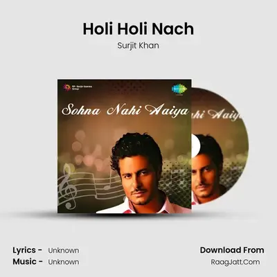 Holi Holi Nach MP3 Song by Surjit Khan Cover
