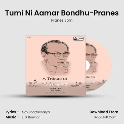 Tumi Ni Aamar Bondhu-Pranes mp3 song