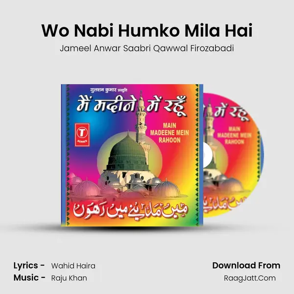 Wo Nabi Humko Mila Hai MP3 Song by Jameel Anwar Saabri Qawwal Firozabadi Cover