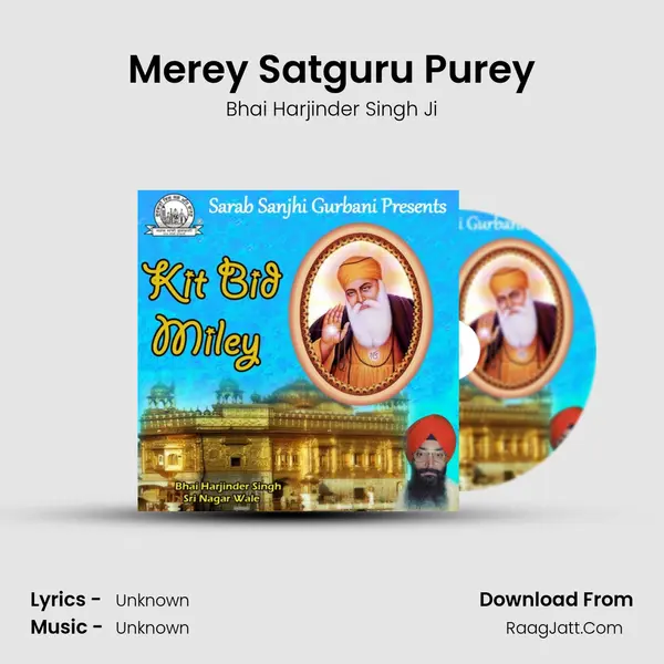 Merey Satguru Purey MP3 Song by Bhai Harjinder Singh Ji Cover