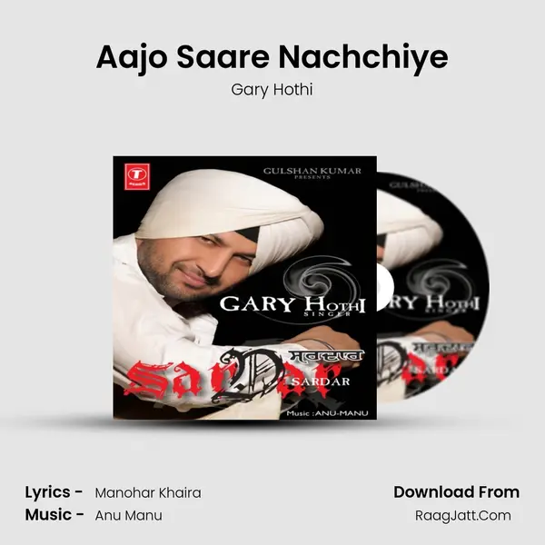 Aajo Saare Nachchiye MP3 Song by Gary Hothi Cover