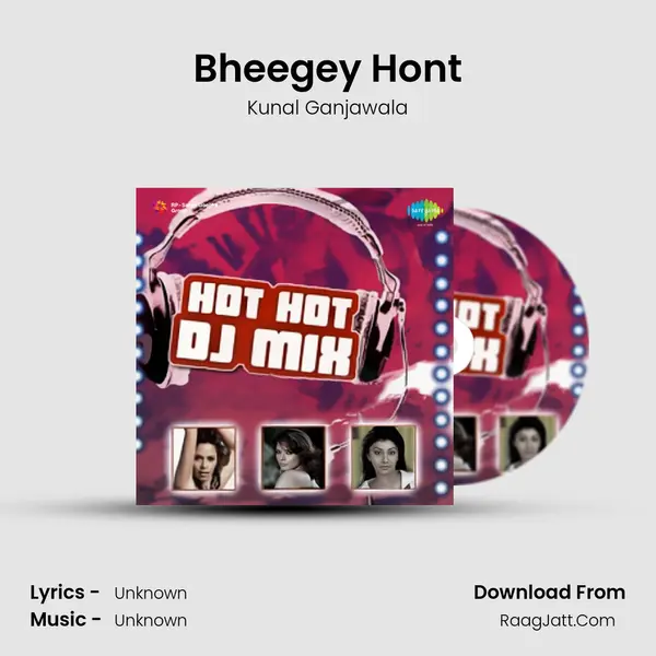 Bheegey Hont Cover