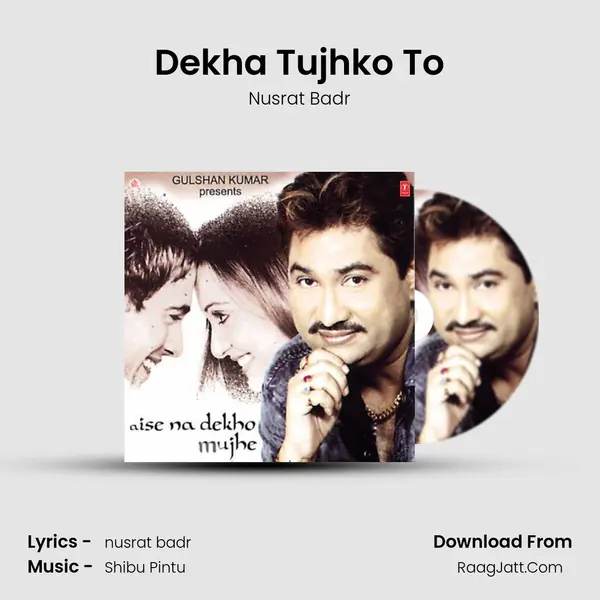 Dekha Tujhko To MP3 Song by Nusrat Badr Cover