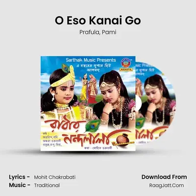 O Eso Kanai Go MP3 Song by Prafula Cover