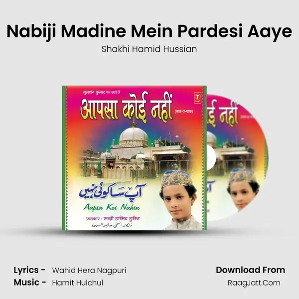 Nabiji Madine Mein Pardesi Aaye MP3 Song by Shakhi Hamid Hussian Cover
