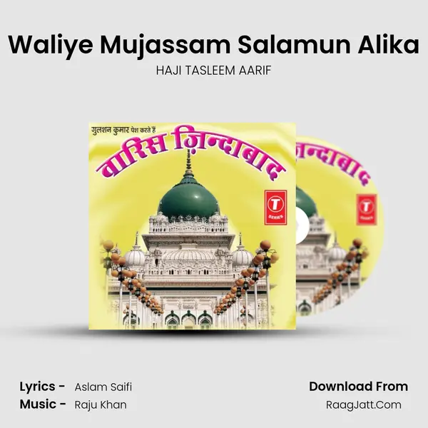 Waliye Mujassam Salamun Alika MP3 Song by HAJI TASLEEM AARIF Cover